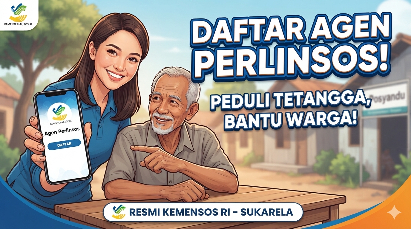 Panduan Lengkap Cara Daftar Jadi Agen Perlinsos Kemensos: Peduli Tetangga, Sukarela Tanpa Biaya